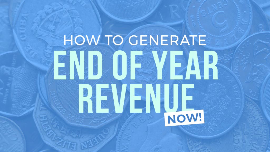How to Generate End-of-year Revenue NOW