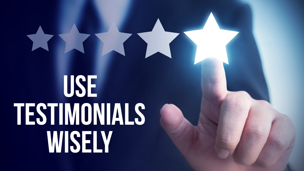 Use Testimonials Wisely
