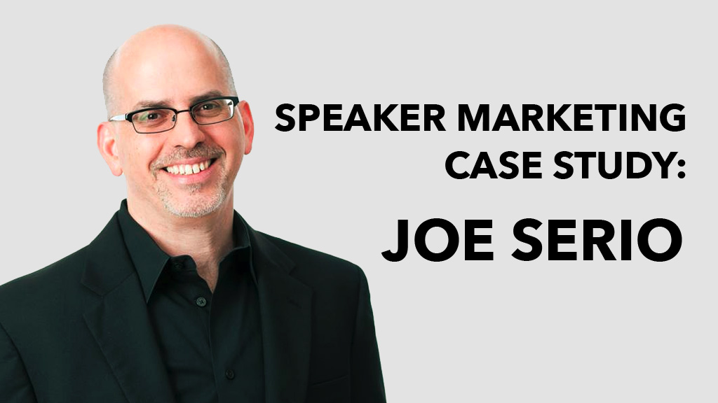 Speaker Marketing Case Study: Joe Serio