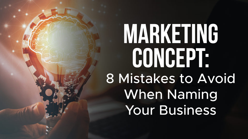 Marketing Concept: 8 Mistakes to Avoid When Naming Your Business